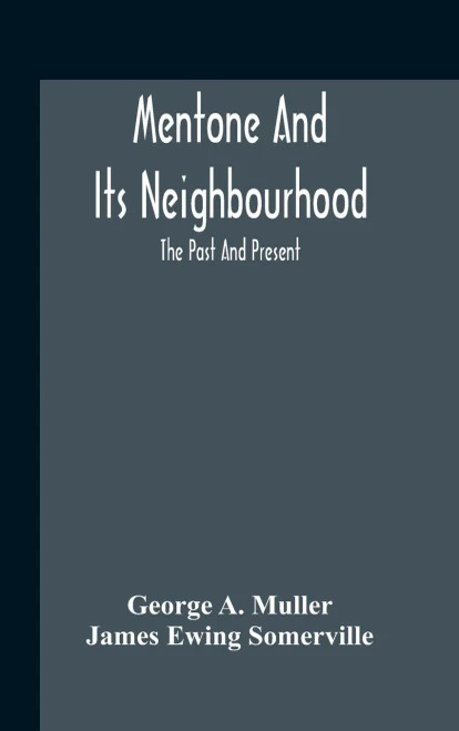 Mentone And Its Neighbourhood: The Past And Present - Hardcover