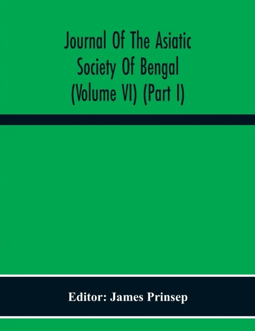 Journal Of The Asiatic Society Of Bengal (Volume Vi) (Part I)