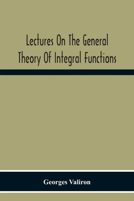 Lectures On The General Theory Of Integral Functions
