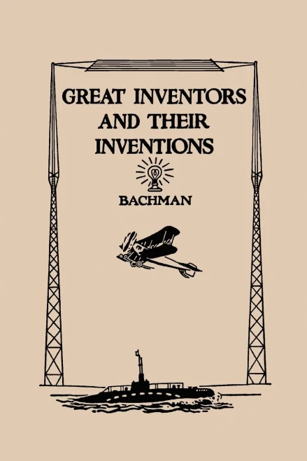 Great Inventors And Their Inventions (Yesterday's Classics)