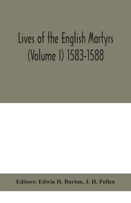 Lives of the English martyrs (Volume I) 1583-1588 - Paperback