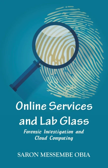 Online Services and Lab Glass: Forensic Investigation and Cloud Computing - Paperback
