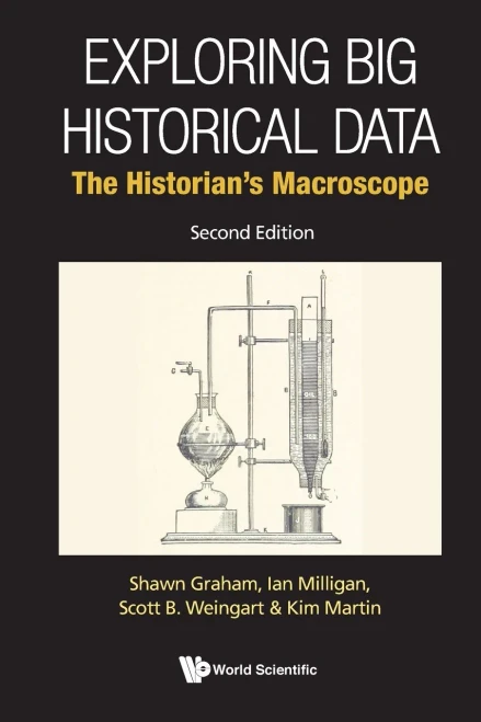 Exploring Big Historical Data: The Historian's Macroscope: 2nd Edition - Paperback