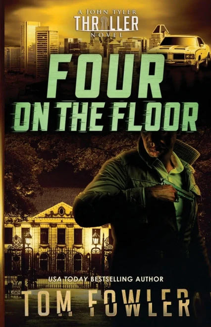 Four on the Floor: A John Tyler Thriller (John Tyler Action Thrillers) - Paperback