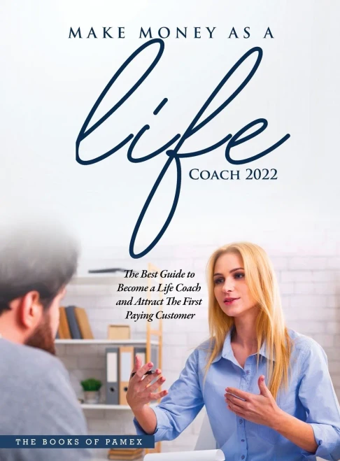 Make Money as a Life Coach 2022: O Become a Life Coach and Attract the First Paying Customer (Hardback)