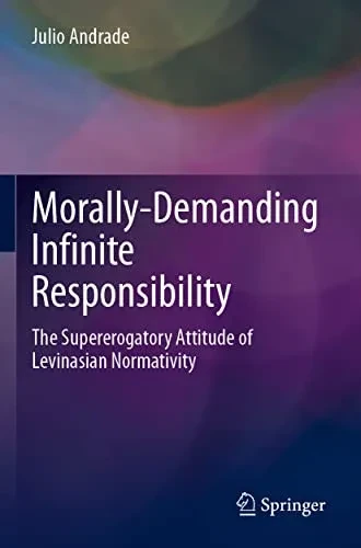 Morally-Demanding Infinite Responsibility: The Supererogatory Attitude of Levinasian Normativity