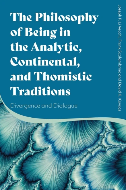 The Philosophy of Being in the Analytic, Continental, and Thomistic Traditions: Divergence and Dialogue (Paperback)