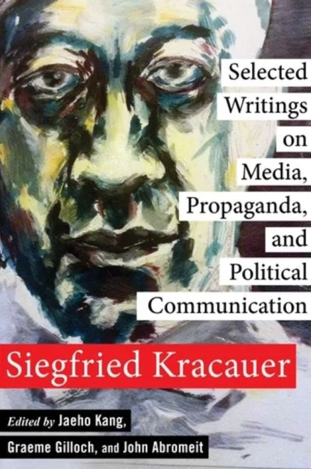 Selected Writings on Media, Propaganda, and Political Communication (New Directions in Critical Theory, 80)