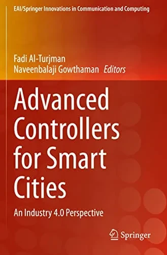 Advanced Controllers for Smart Cities: An Industry 4.0 Perspective (EAI/Springer Innovations in Communication and Computing)