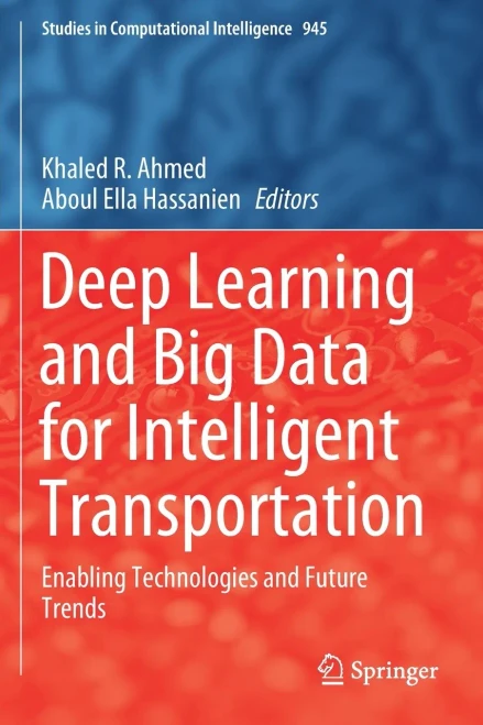 Deep Learning and Big Data for Intelligent Transportation: Enabling Technologies and Future Trends (Studies in Computational Intelligence, 945)