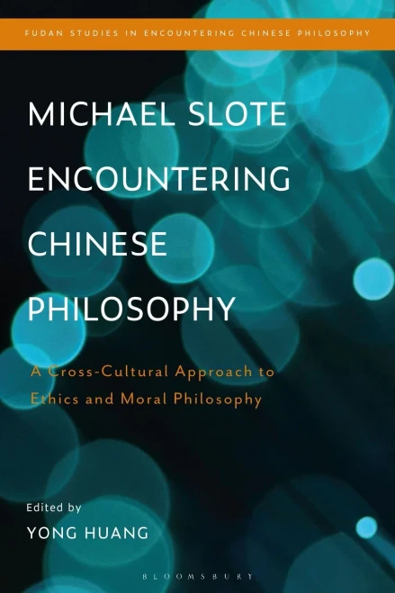 Michael Slote Encountering Chinese Philosophy: A Cross-Cultural Approach to Ethics and Moral Philosophy (Paperback)