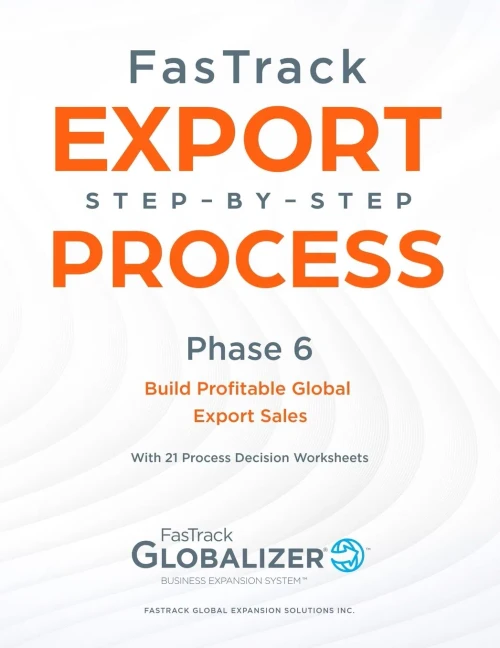 FasTrack Export Step-by-Step Process: Phase 5 - Build Profitable Global Export Sales