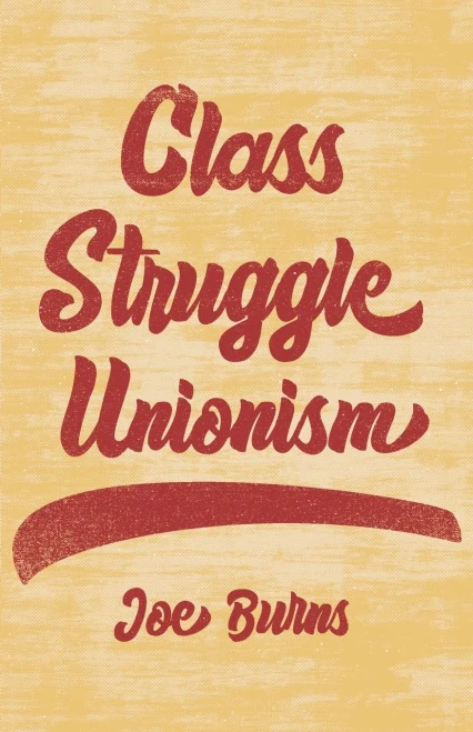 Class Struggle Unionism (Paperback)