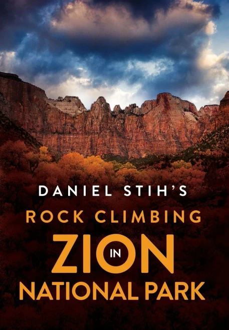 Daniel Stih's Rock Climbing in Zion National Park (Hardback)