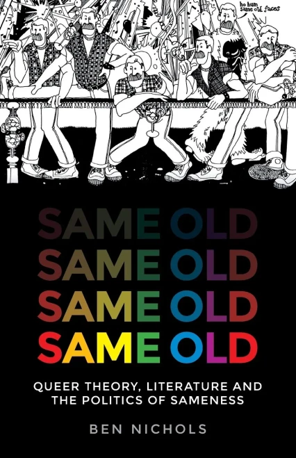 Same Old: Queer Theory, Literature and the Politics of Sameness (Paperback)