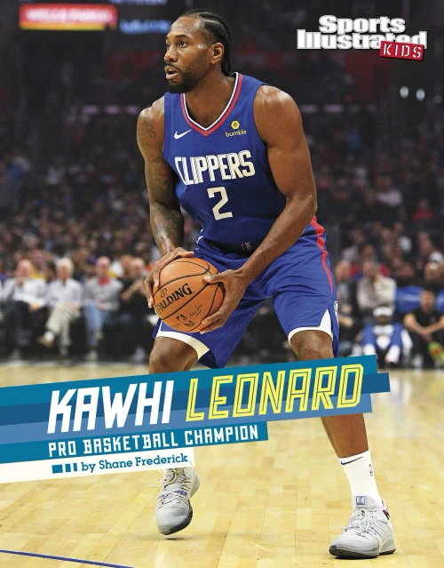 Kawhi Leonard: Pro Basketball Champion (Sports Illustrated Kids Stars of Sports)