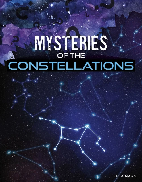 Mysteries of the Constellations (Solving Space's Mysteries)