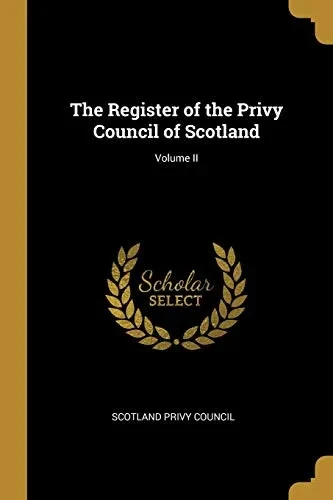 The Register of the Privy Council of Scotland; Volume II - Paperback