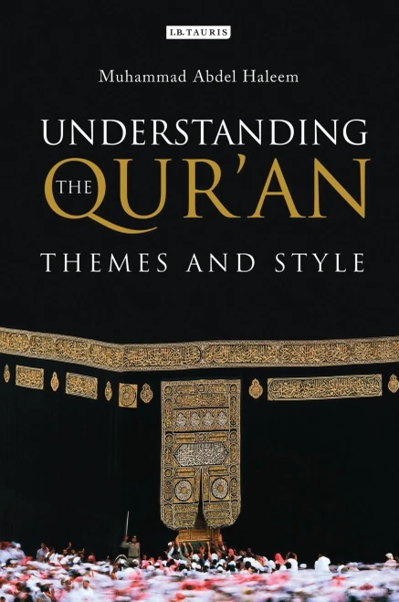 Understanding the Qur'an: Themes and Style (London Qur'an Studies)