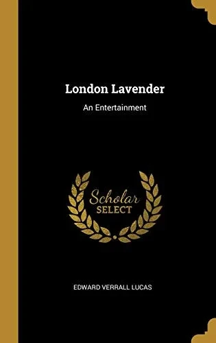 London Lavender: An Entertainment - Hardcover