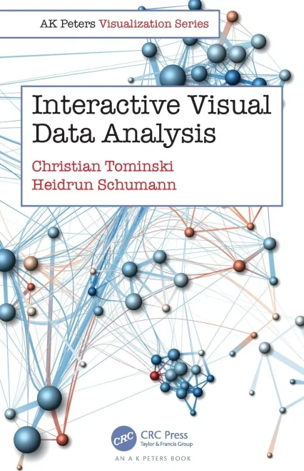 Interactive Visual Data Analysis (AK Peters Visualization Series)