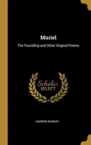 Muriel: The Foundling and Other Original Poems - Hardcover