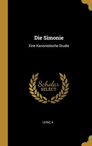 Die Simonie: Eine Kanonistische Studie (German Edition)