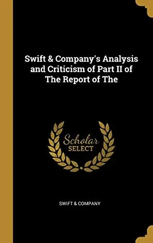 Swift & Company's Analysis and Criticism of Part II of The Report of The - Hardcover