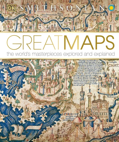 Great Maps: The World's Masterpieces Explored and Explained (Dk Smithsonian)
