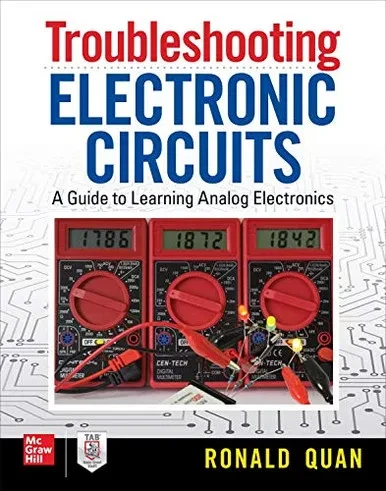 Troubleshooting  Electronic Circuits: A Guide to Learning Analog Electronics