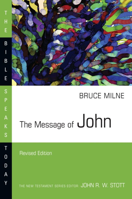 The Message of John (The Bible Speaks Today)