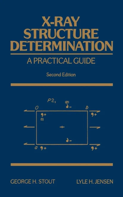 X-Ray Structure Determination: A Practical Guide, 2nd Edition