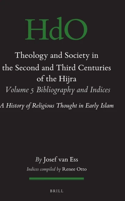 Theology and Society in the Second and Third Centuries of the Hijra. Volume 5 Bibliography and Indices A History of Religious Thought in Early Islam ... Studies) (English and Arabic Edition)