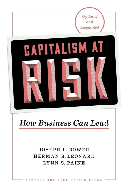 Capitalism at Risk, Updated and Expanded: How Business Can Lead