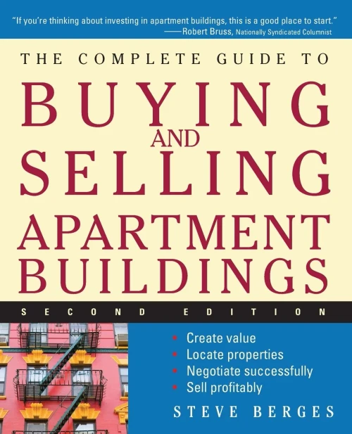 The Complete Guide to Buying and Selling Apartment Buildings, Second Edition