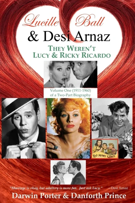 Lucille Ball & Desi Arnaz: They Weren’t Lucy & Ricky Ricardo