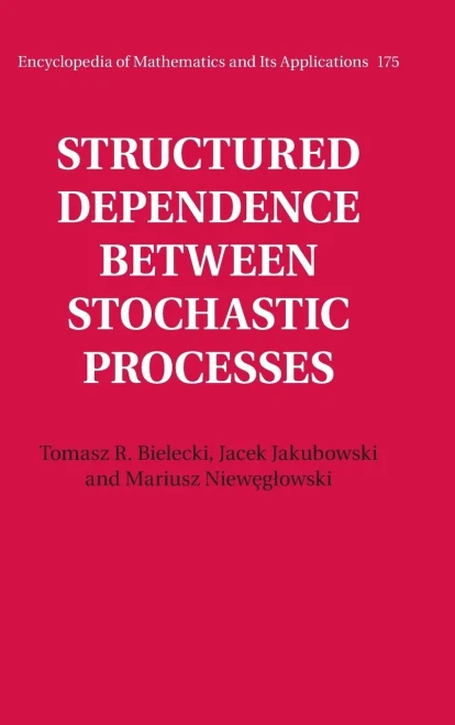 Structured Dependence between Stochastic Processes (Encyclopedia of Mathematics and its Applications (Series Number 175))