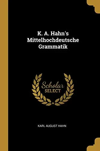K. A. Hahn's Mittelhochdeutsche Grammatik - Paperback