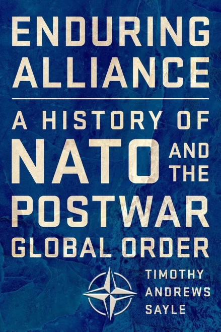 Enduring Alliance: A History of NATO and the Postwar Global Order