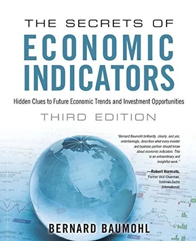 The Secrets of Economic Indicators: Hidden Clues to Future Economic Trends and Investment Opportunities (3rd Edition)