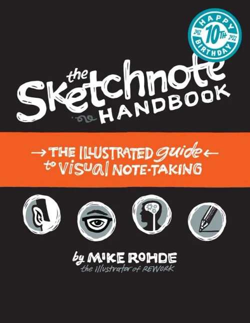 The Sketchnote Handbook: the illustrated guide to visual note taking