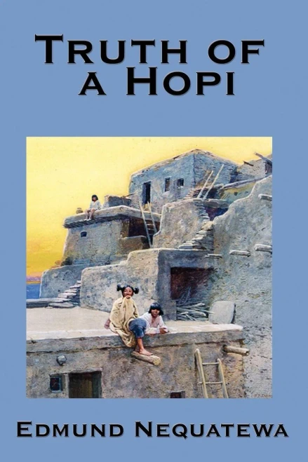 Truth of a Hopi: Stories Relating to the Origin, Myths and Clan