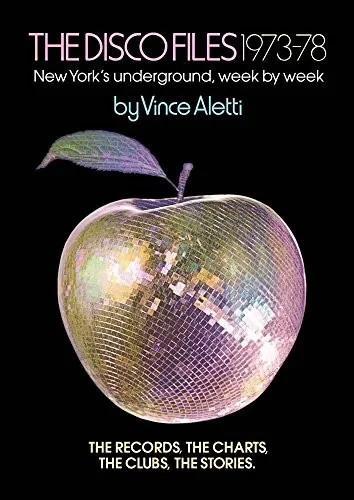 The Disco Files 1973�78: New York's Underground, Week by Week