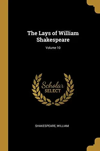 The Lays of William Shakespeare; Volume 10 - Paperback