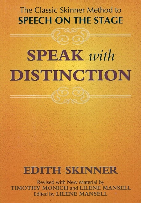 Speak with Distinction: The Classic Skinner Method to Speech on the Stage
