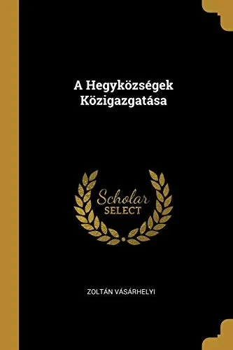 A Hegyközségek Közigazgatása - Paperback