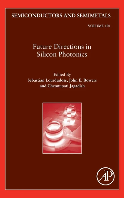 Future Directions in Silicon Photonics (Volume 101) (Semiconductors and Semimetals, Volume 101)