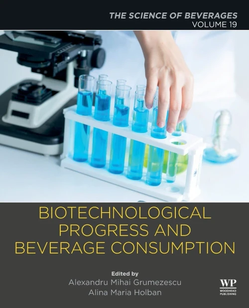 Biotechnological Progress and Beverage Consumption: Volume 19: The Science of Beverages (Science of Beverages, 19)