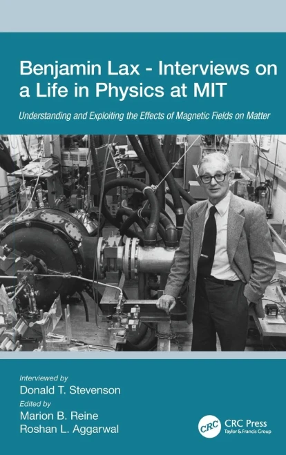 Benjamin Lax - Interviews on a Life in Physics at MIT: Understanding and Exploiting the Effects of Magnetic Fields on Matter (Hardback)