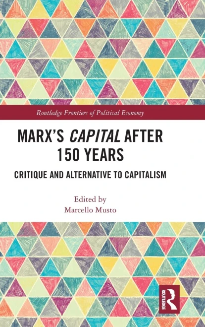 Marx's Capital after 150 Years: Critique and Alternative to Capitalism (Hardback)